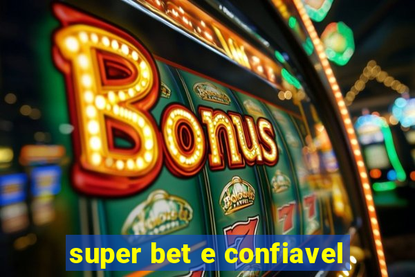 super bet e confiavel